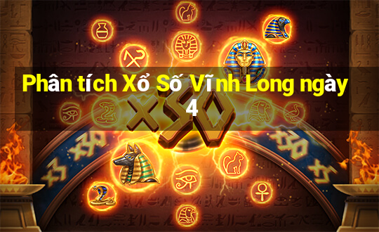 Phân tích Xổ Số Vĩnh Long ngày 4