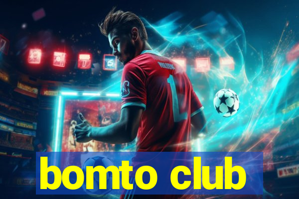 bomto club