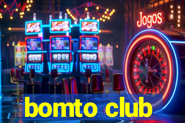 bomto club