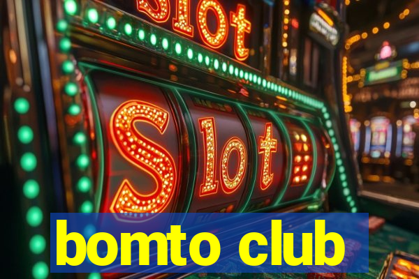 bomto club