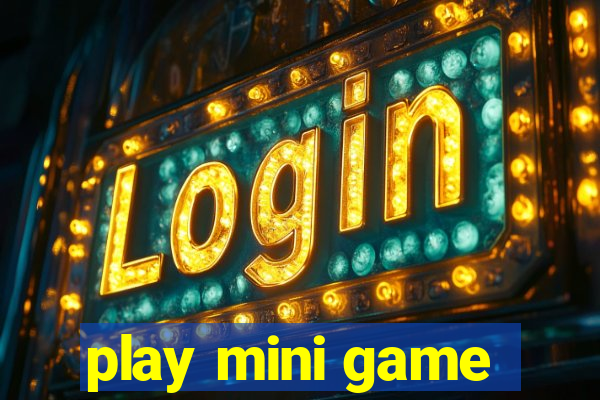 play mini game