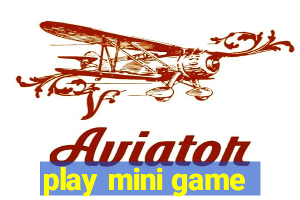 play mini game