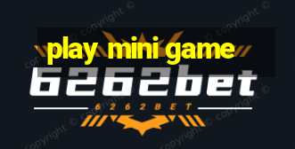 play mini game