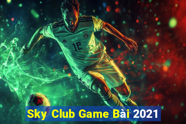 Sky Club Game Bài 2021