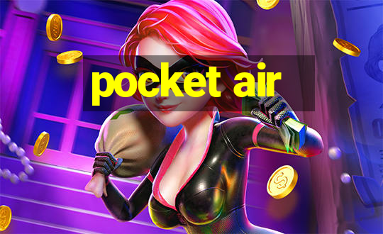 pocket air