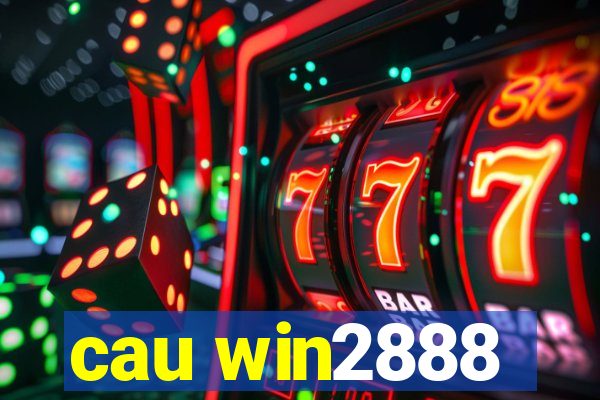 cau win2888