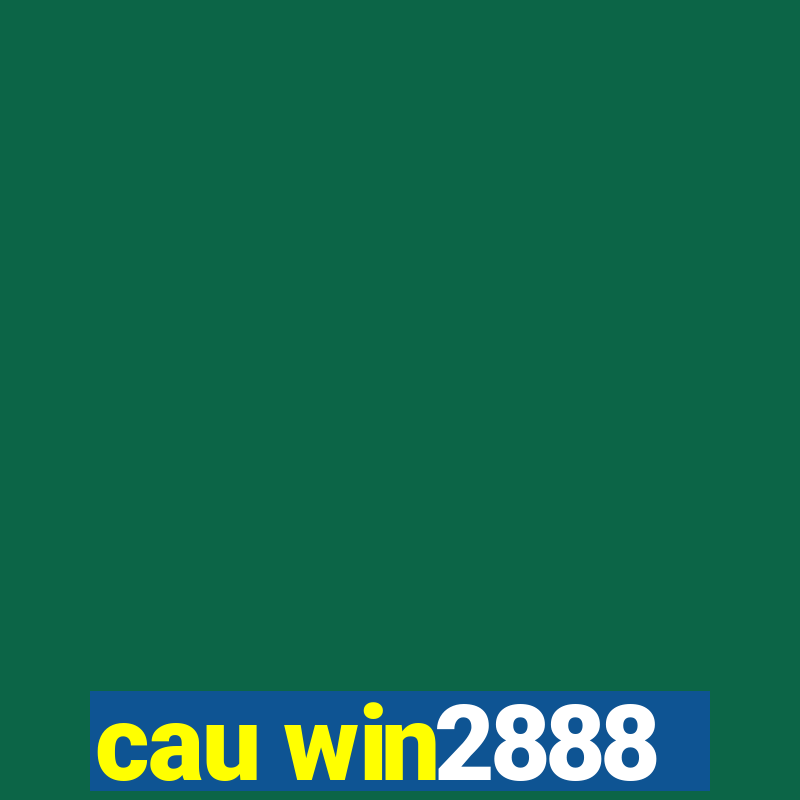 cau win2888