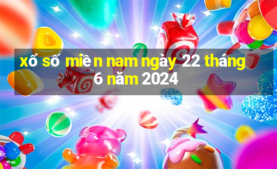 xổ số miền nam ngày 22 tháng 6 năm 2024