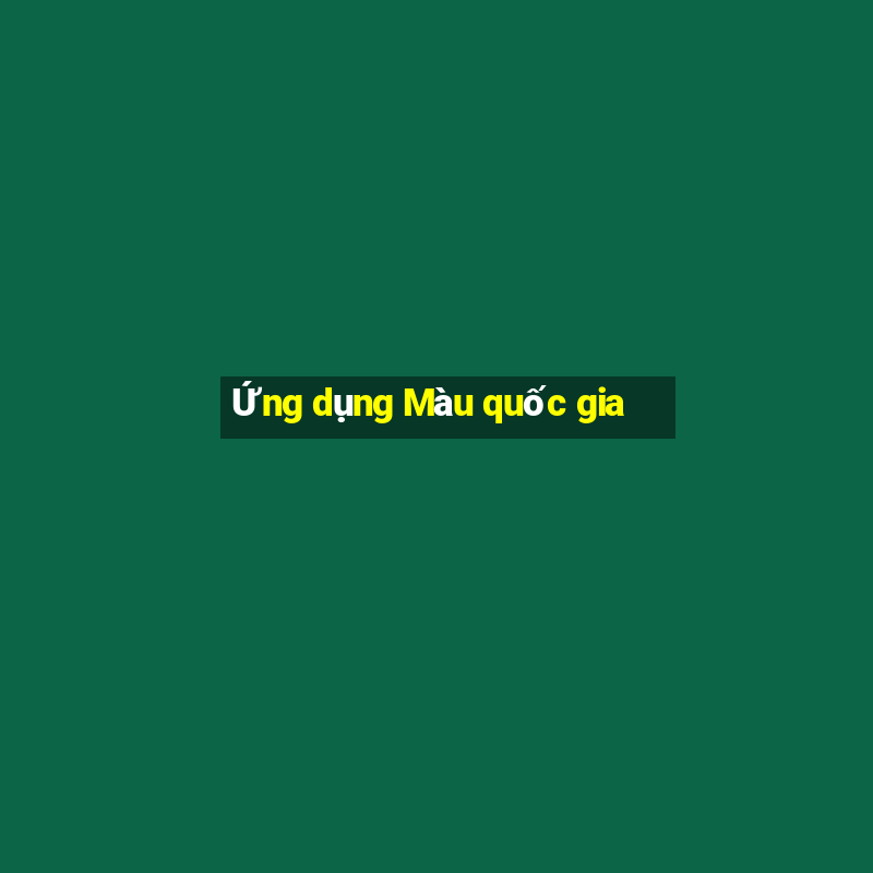 Ứng dụng Màu quốc gia