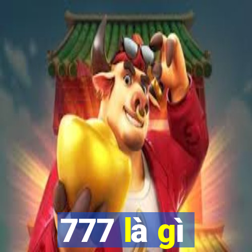 777 là gì