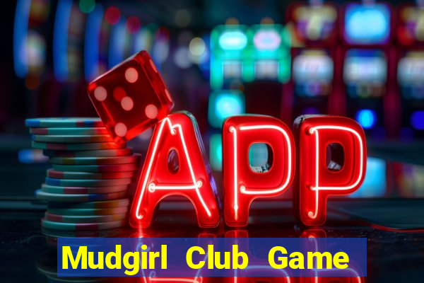 Mudgirl Club Game Bài Poker