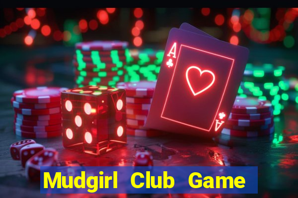 Mudgirl Club Game Bài Poker