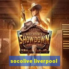 socolive liverpool