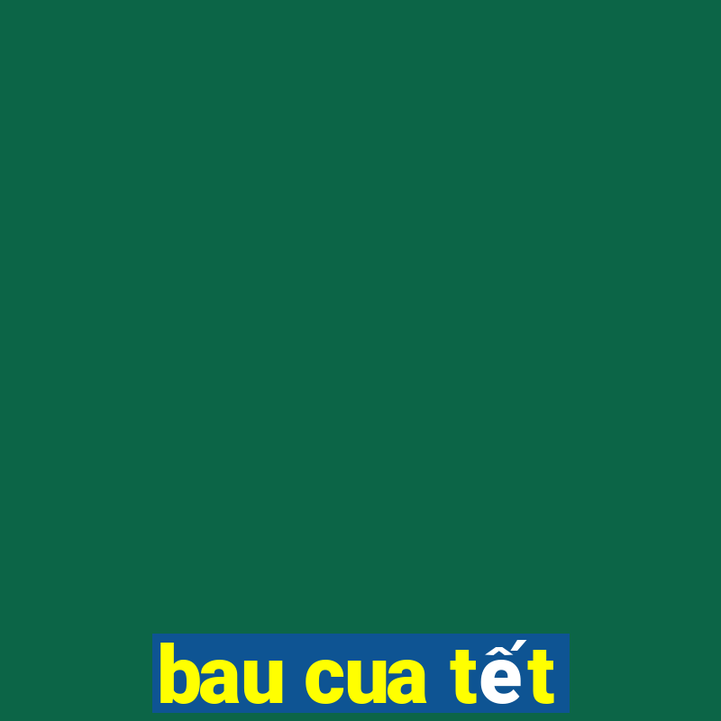 bau cua tết