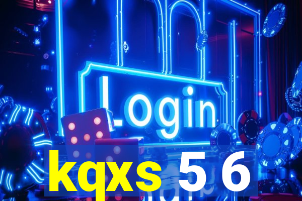 kqxs 5 6