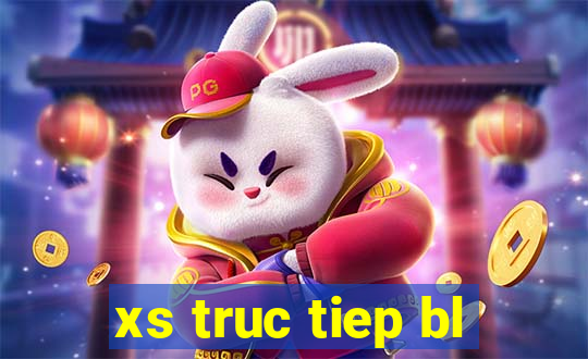 xs truc tiep bl