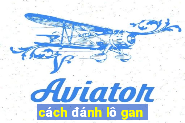 cách đánh lô gan