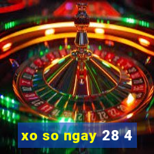 xo so ngay 28 4