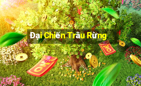 Đại Chiến Trâu Rừng