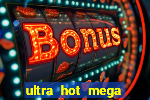 ultra hot mega link slot game