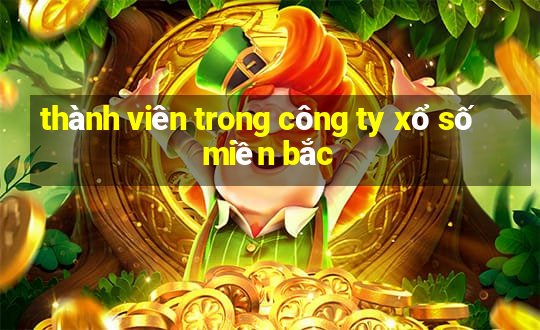 thành viên trong công ty xổ số miền bắc