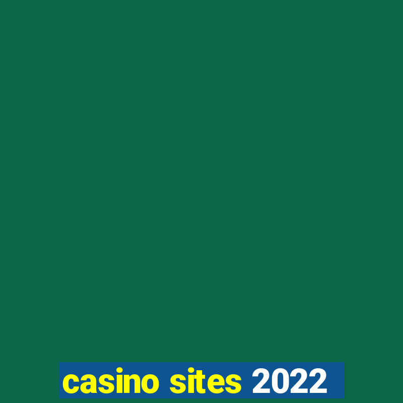 casino sites 2022