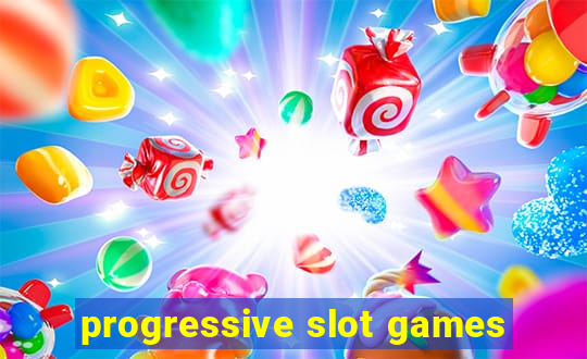 progressive slot games