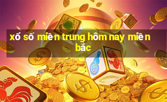 xổ số miền trung hôm nay miền bắc