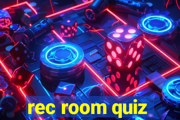 rec room quiz