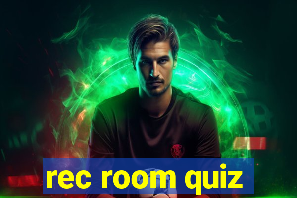 rec room quiz