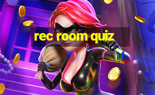 rec room quiz