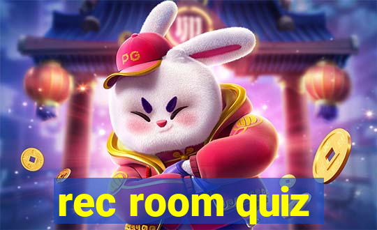 rec room quiz