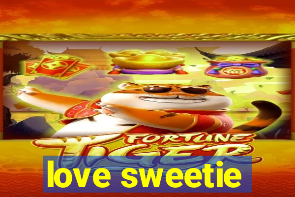 love sweetie