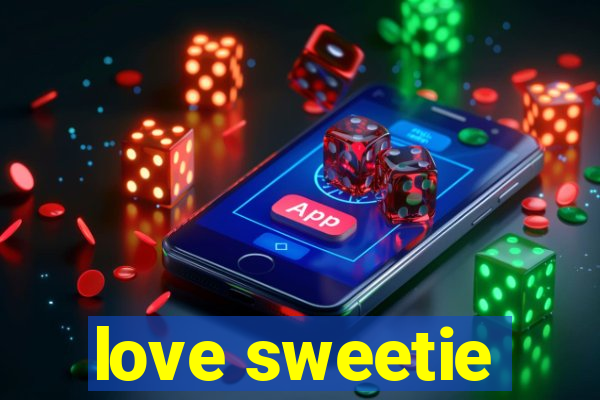 love sweetie