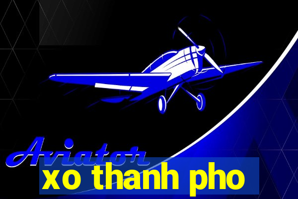 xo thanh pho