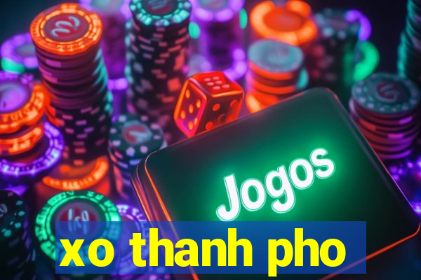 xo thanh pho