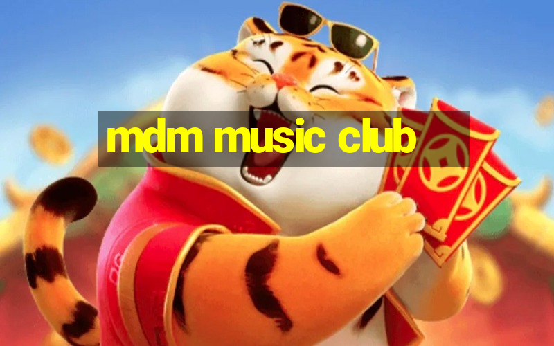 mdm music club