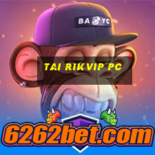 tai rikvip pc