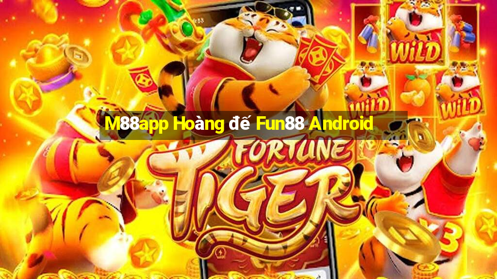 M88app Hoàng đế Fun88 Android