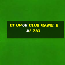 Cfun68 Club Game Bài Zic