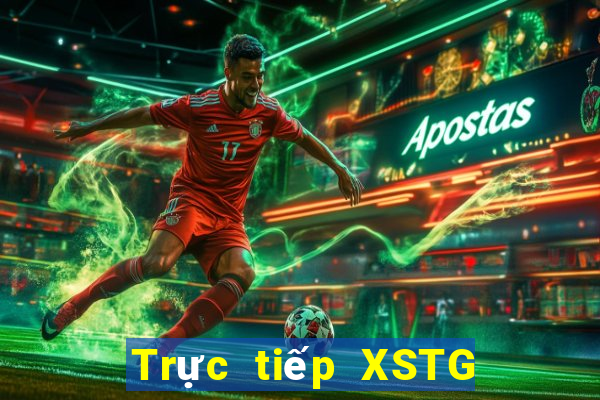 Trực tiếp XSTG ngày 11