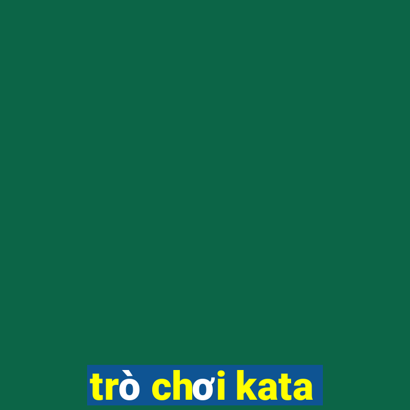 trò chơi kata