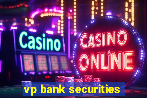 vp bank securities