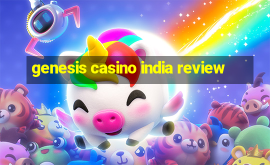 genesis casino india review