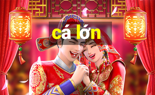 cá lớn