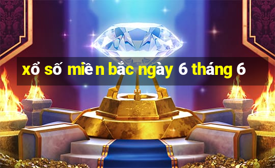 xổ số miền bắc ngày 6 tháng 6