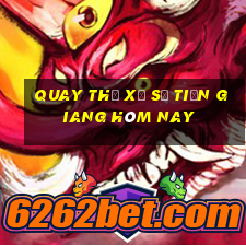 quay thử xổ số tiền giang hôm nay