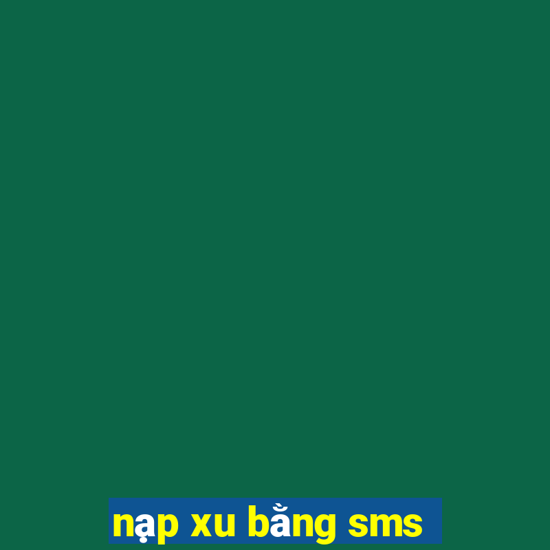 nạp xu bằng sms