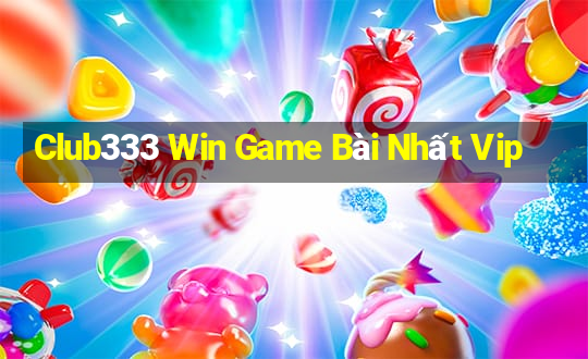 Club333 Win Game Bài Nhất Vip