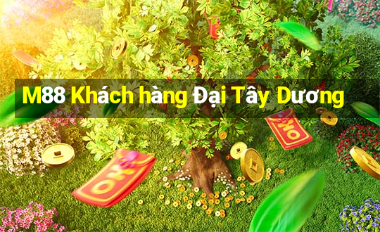 M88 Khách hàng Đại Tây Dương